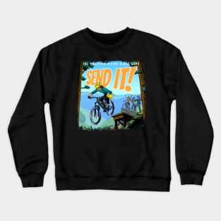 send it mountain bike Crewneck Sweatshirt